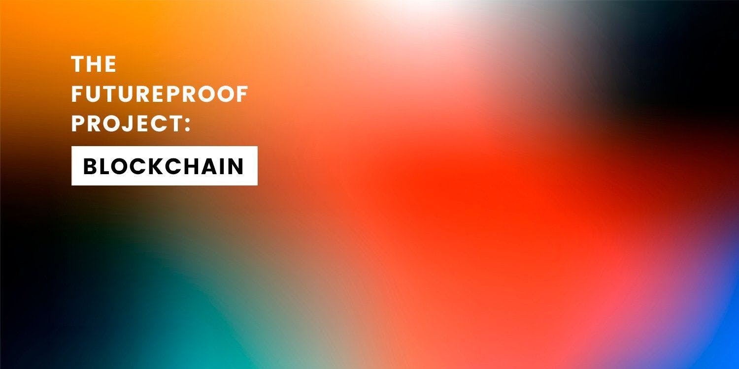 The Futureproof Project: Blockchain